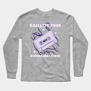Cassette your standards lower Long Sleeve T-Shirt